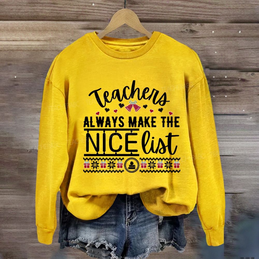 Teaching Always Make The Nice List Sweatshirt