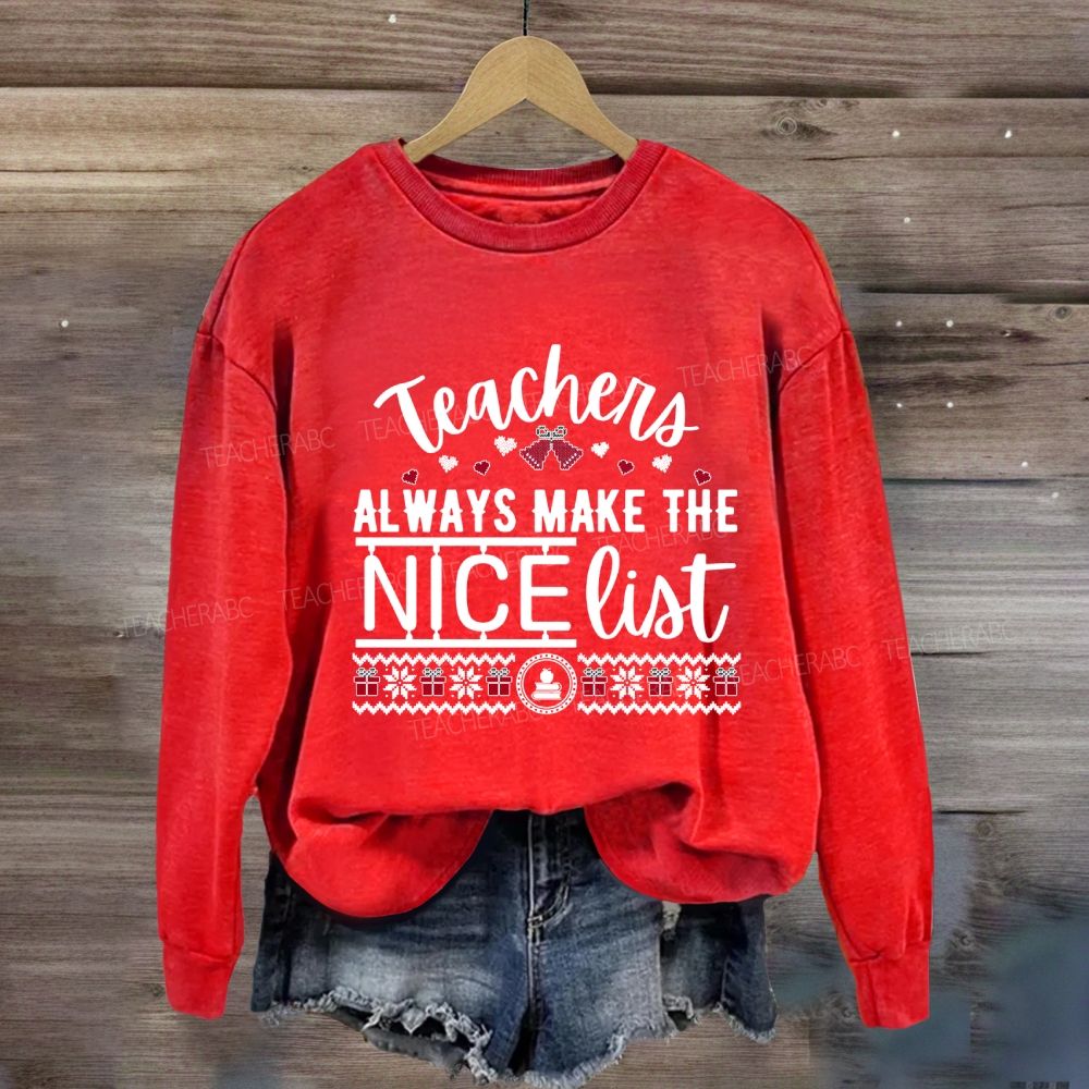 Teaching Always Make The Nice List Sweatshirt