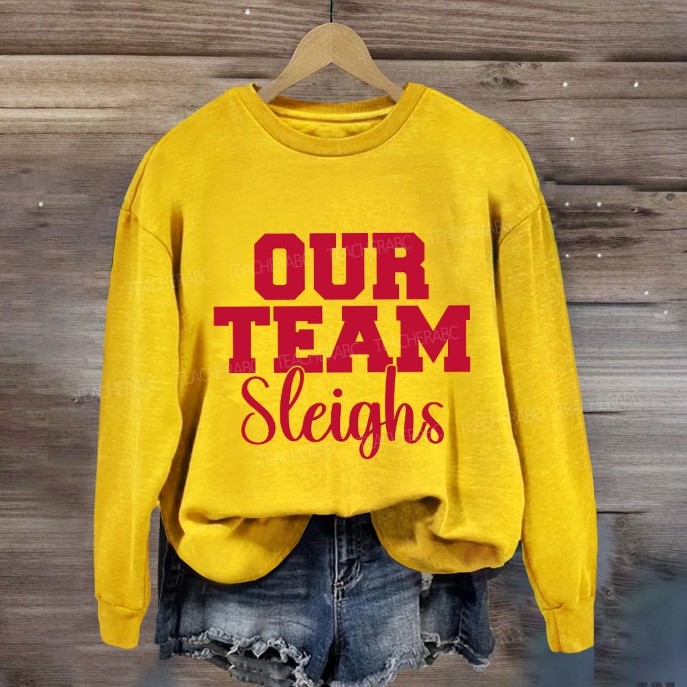 Our Team Sleighs Merry Christmas Sweatshirt