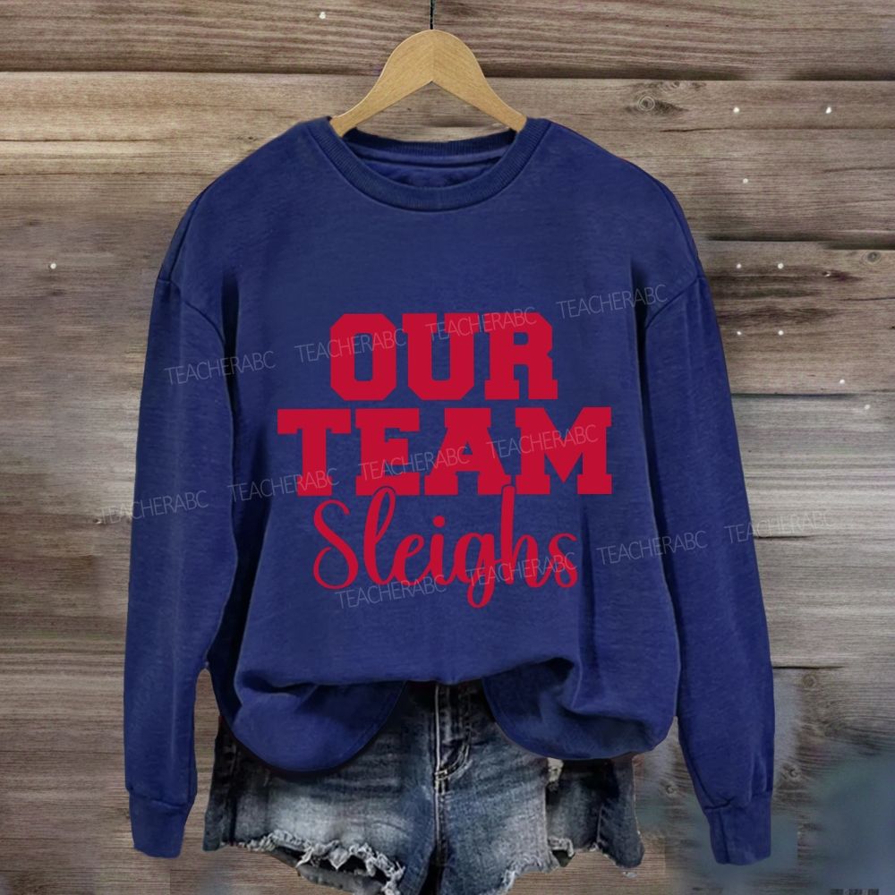 Our Team Sleighs Merry Christmas Sweatshirt