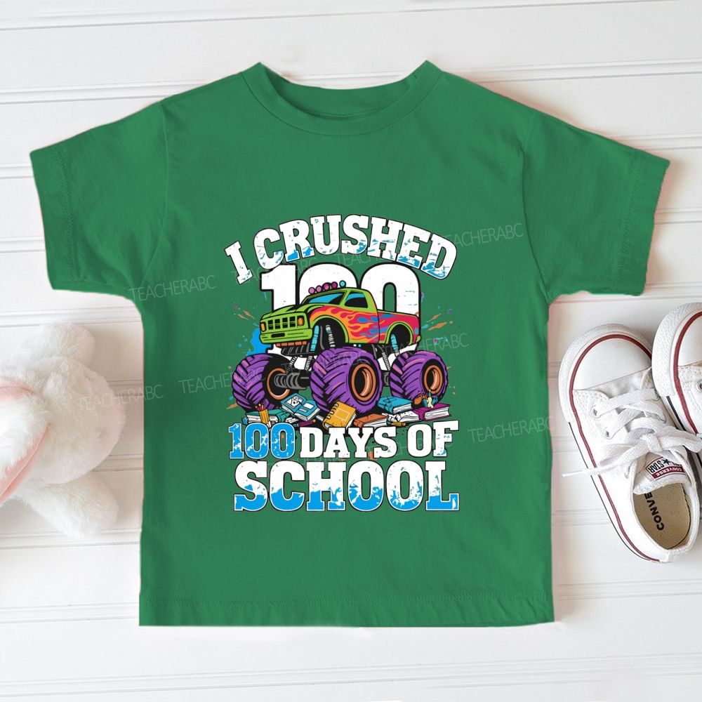 I Crushed 100 Days Of School Big Truck And Book Prints Toddler T-shirts
