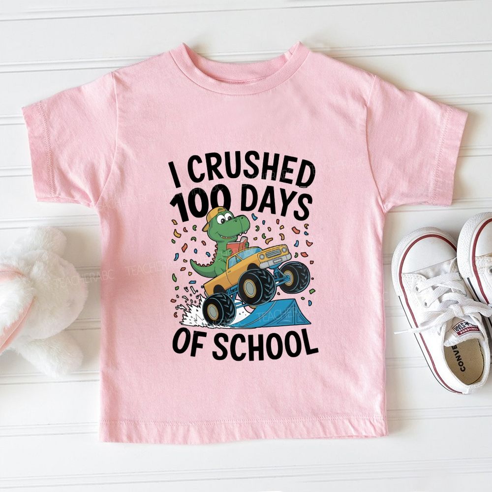 I Crushed 100 Days Of School Dinosaurs Driving Trucks Toddler T-shirts