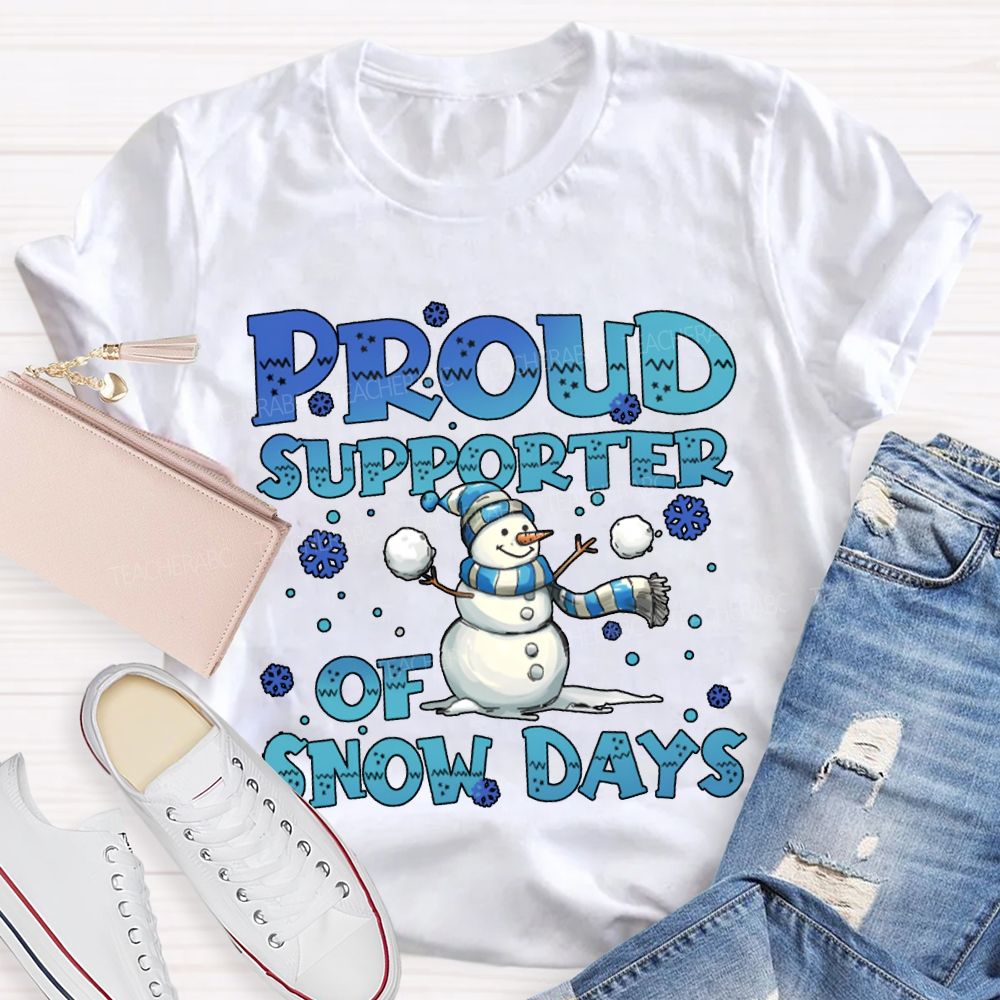 Proud Supporter Of Snow Days Snowman Christmas T-shirt