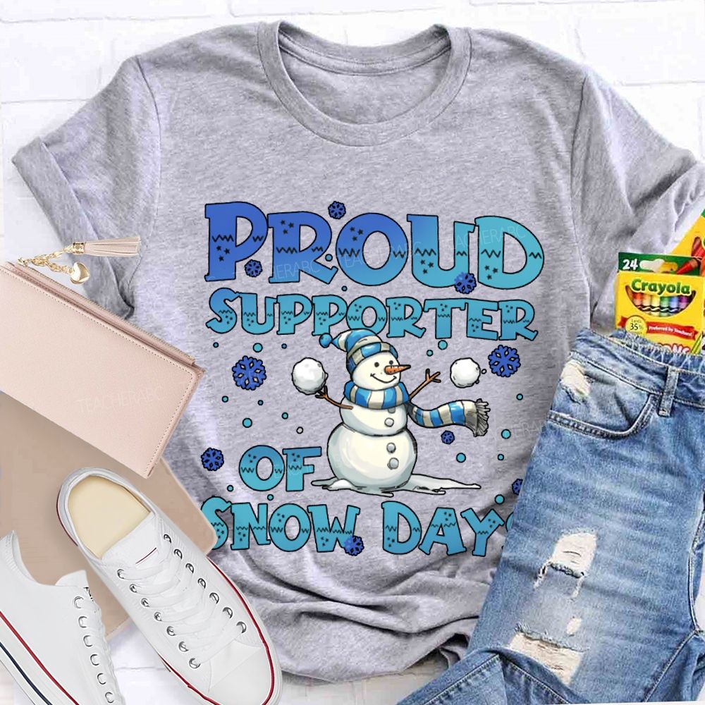 Proud Supporter Of Snow Days Snowman Christmas T-shirt