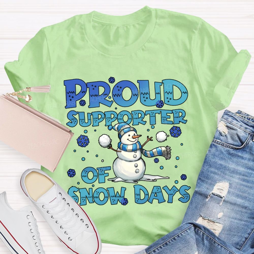 Proud Supporter Of Snow Days Snowman Christmas T-shirt