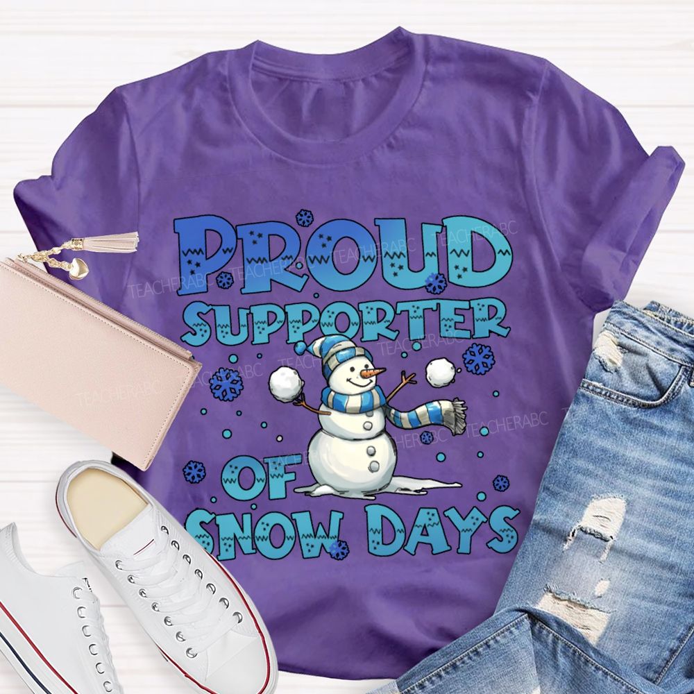 Proud Supporter Of Snow Days Snowman Christmas T-shirt