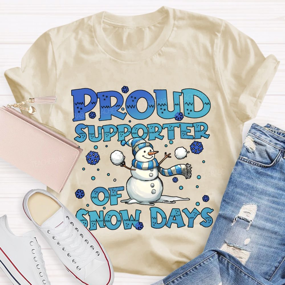 Proud Supporter Of Snow Days Snowman Christmas T-shirt
