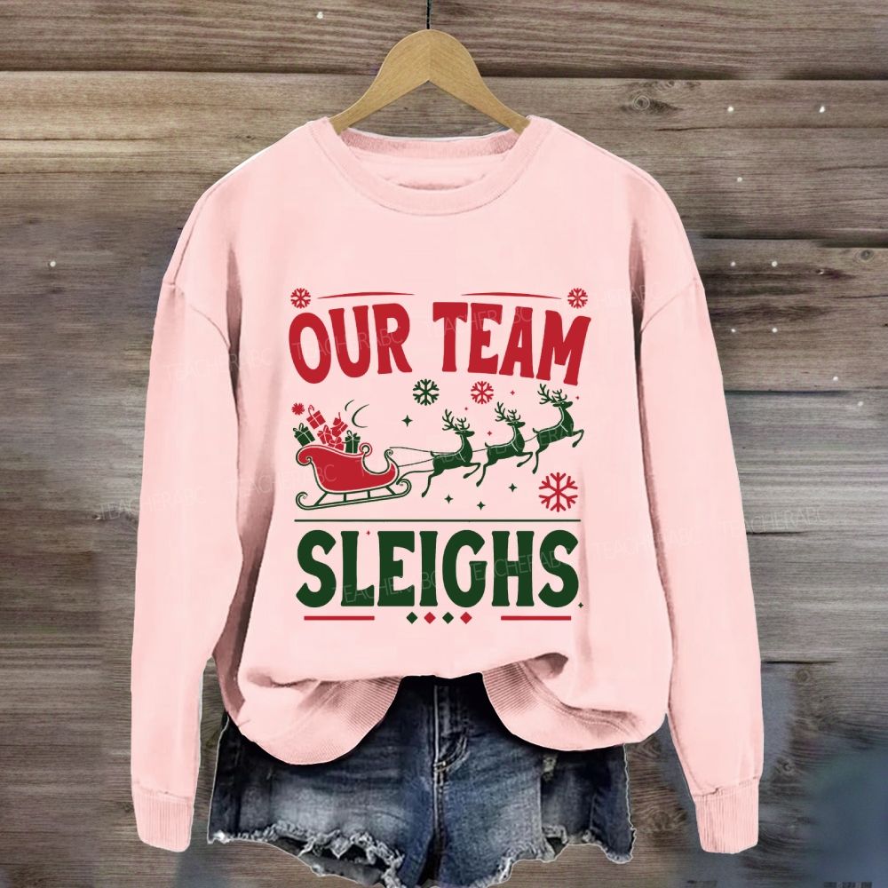 Our Team Sleighs Christmas Gifts And Christmas Reindeer Sweatshirt