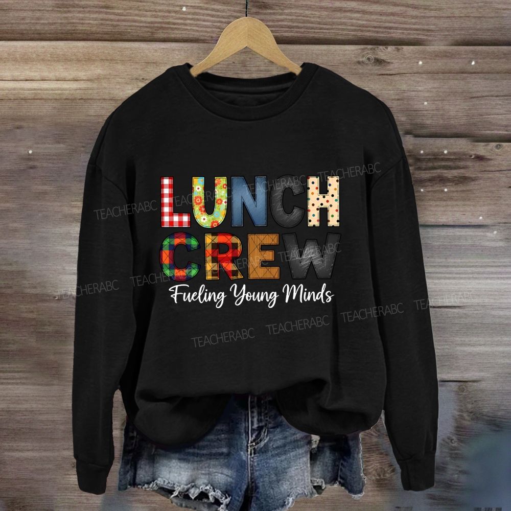 Lunch Crew Fueling Young Minds Sweatshirt