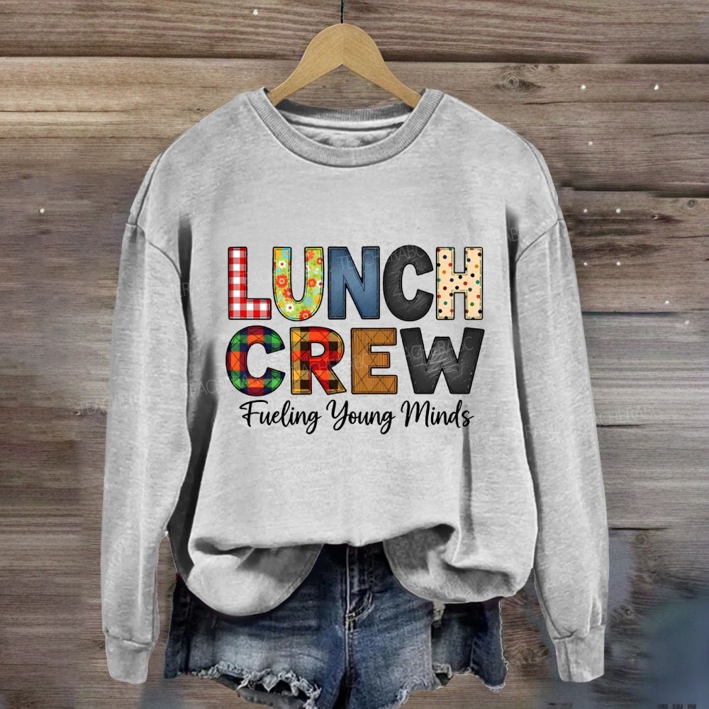 Lunch Crew Fueling Young Minds Sweatshirt