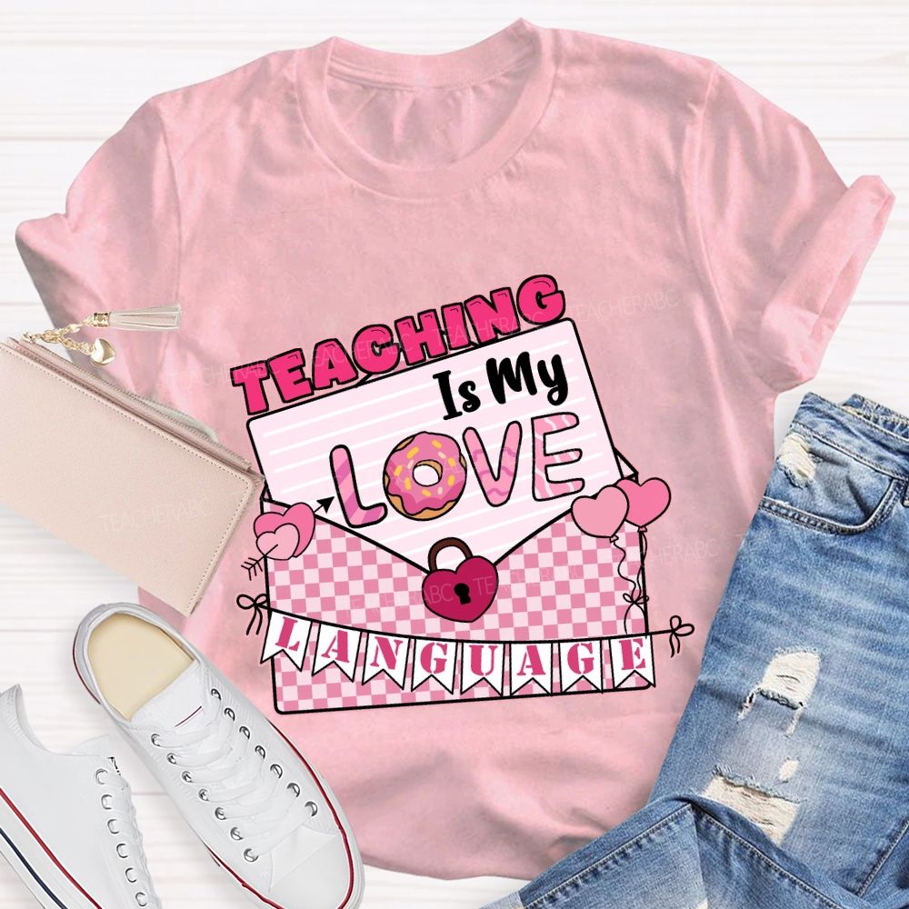 Teaching Is My Love Language T-shirt