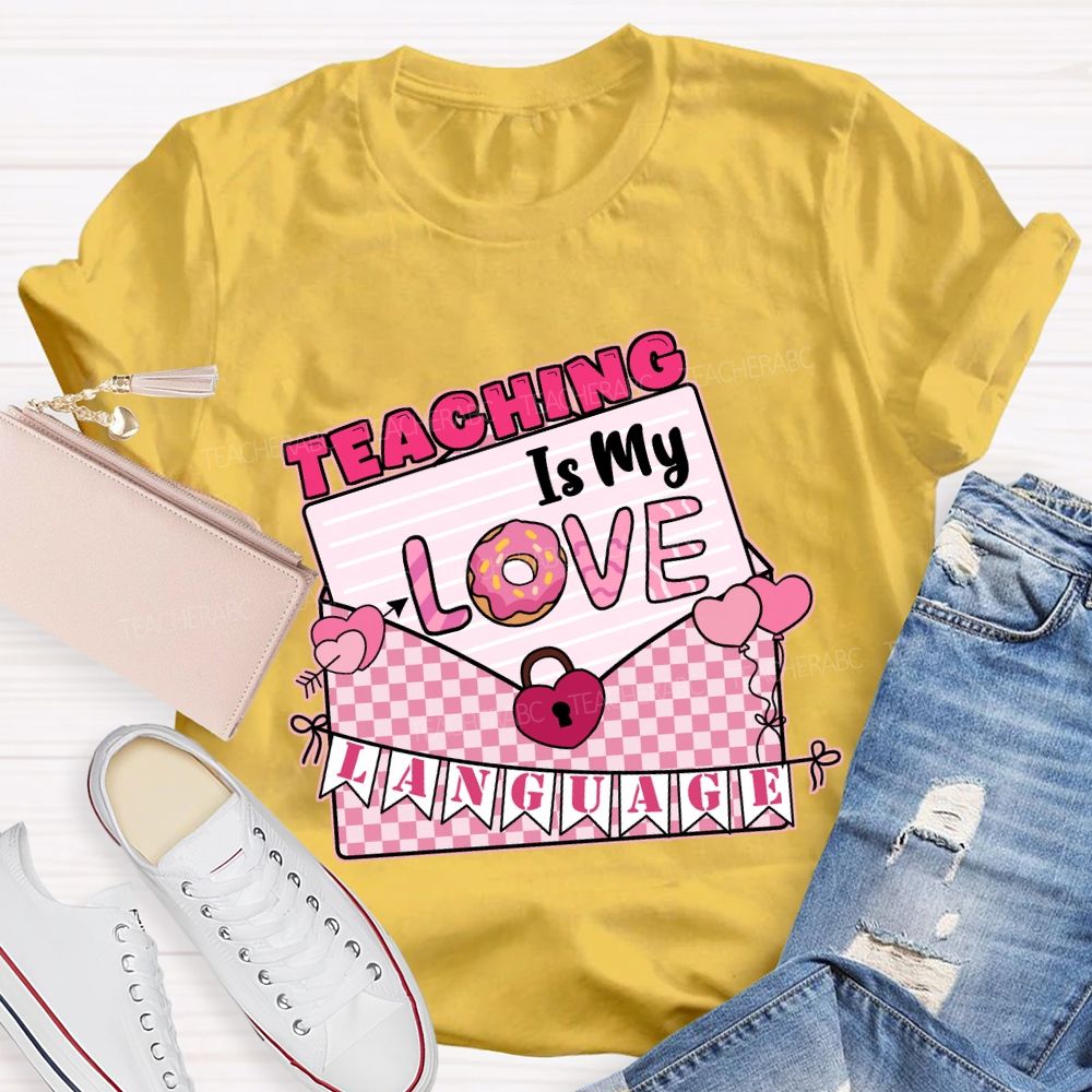 Teaching Is My Love Language T-shirt