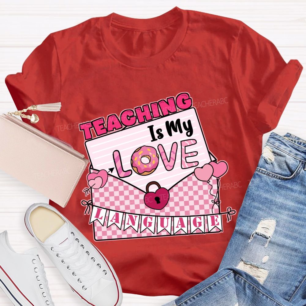Teaching Is My Love Language T-shirt