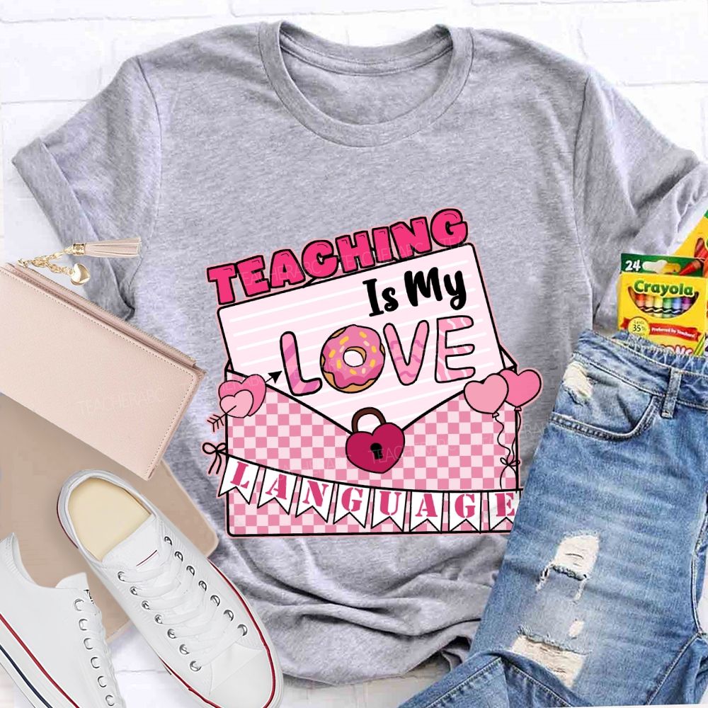 Teaching Is My Love Language T-shirt