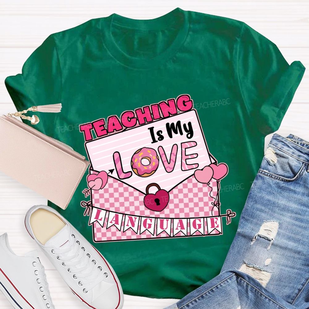 Teaching Is My Love Language T-shirt
