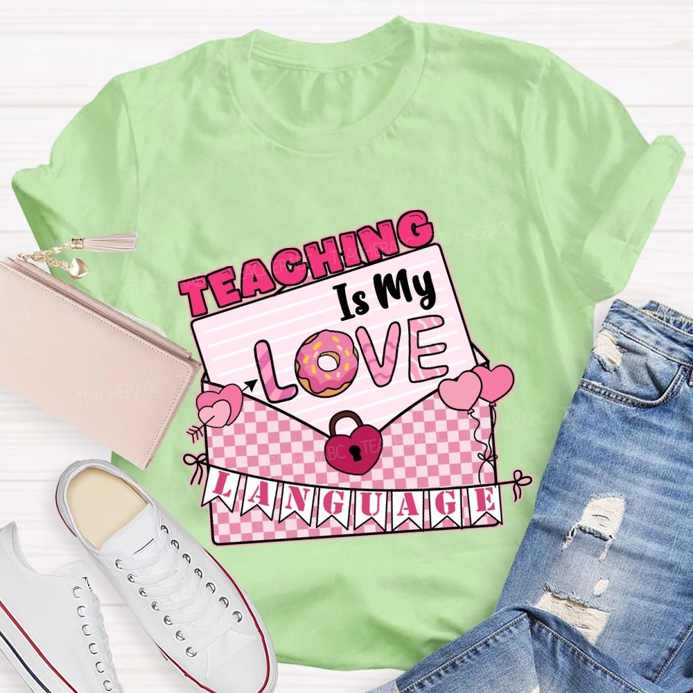 Teaching Is My Love Language T-shirt