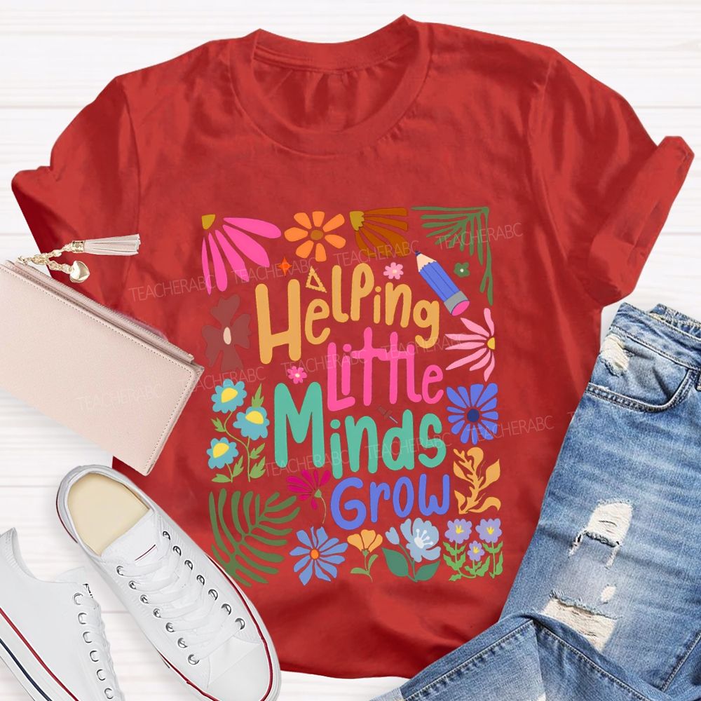 Helping Little Minds Grow Colorful Flowers And Fonts T-shirt