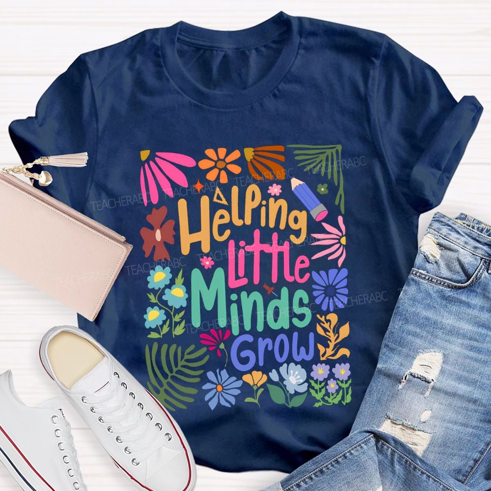 Helping Little Minds Grow Colorful Flowers And Fonts T-shirt