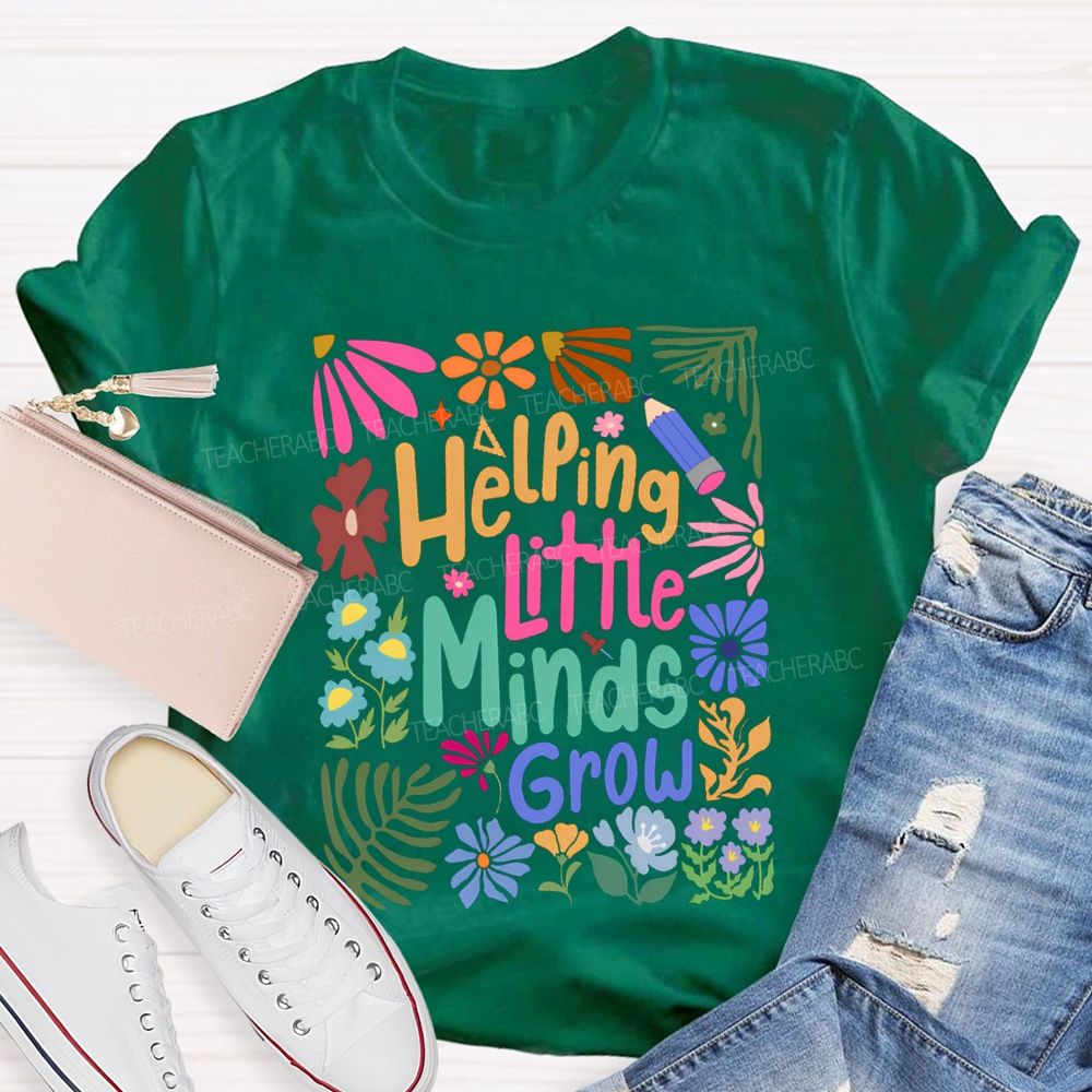 Helping Little Minds Grow Colorful Flowers And Fonts T-shirt