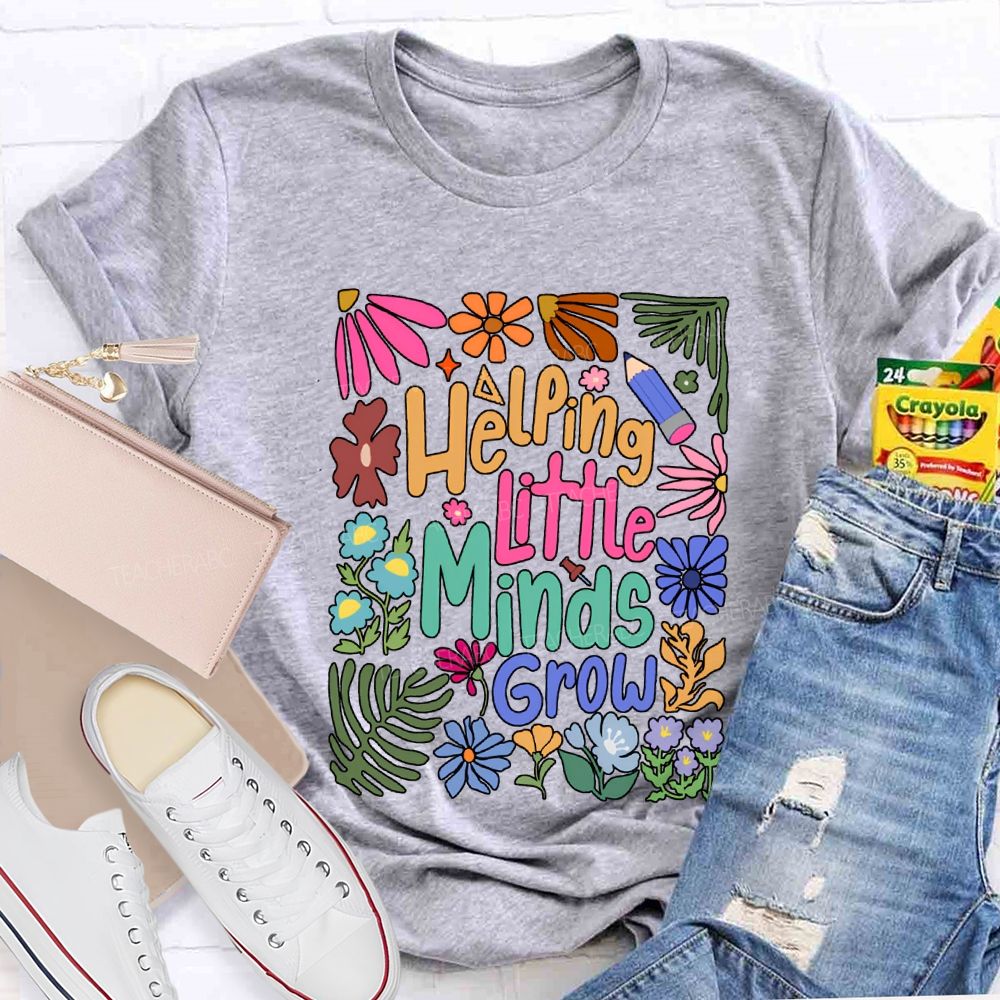 Helping Little Minds Grow Colorful Flowers And Fonts T-shirt