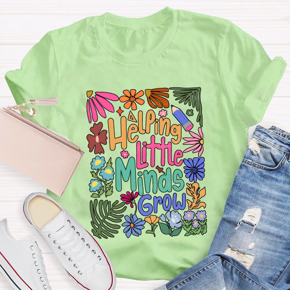 Helping Little Minds Grow Colorful Flowers And Fonts T-shirt