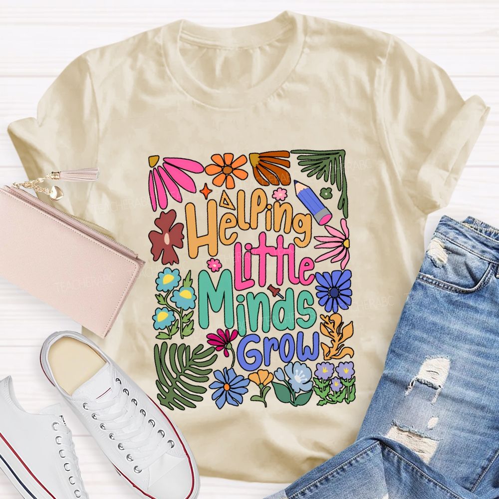 Helping Little Minds Grow Colorful Flowers And Fonts T-shirt