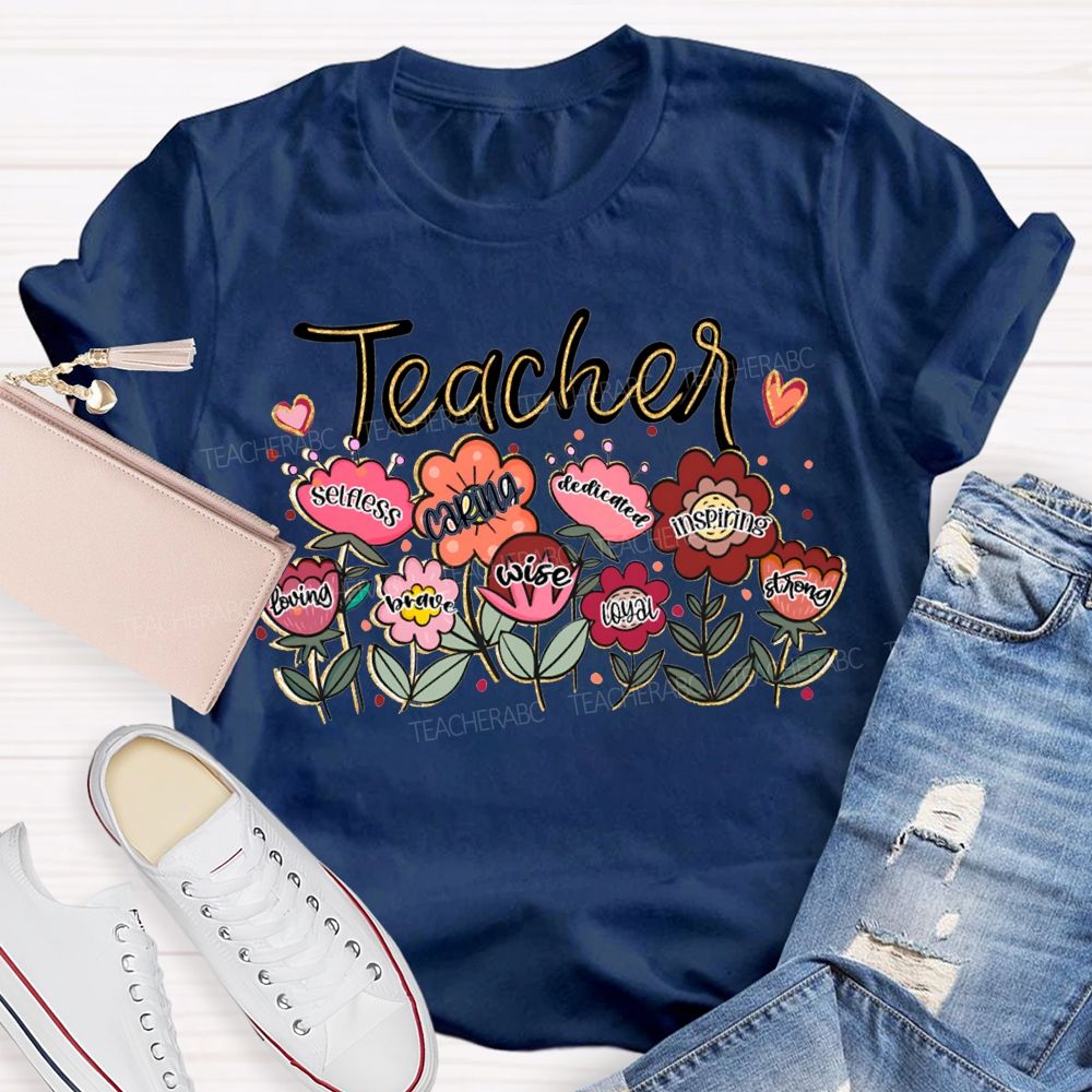 Teacher Caring Wise Loyal Dedicated Inspiring Strong T-shirt