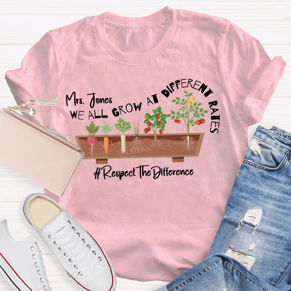 Personalized Name We All Grow At Different Rates Respect The Difference T-shirt