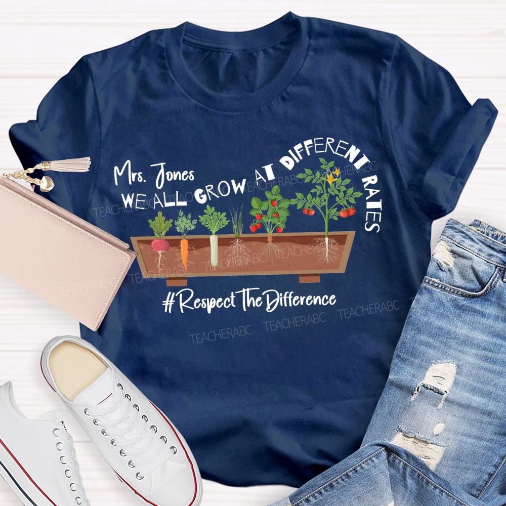 Personalized Name We All Grow At Different Rates Respect The Difference T-shirt