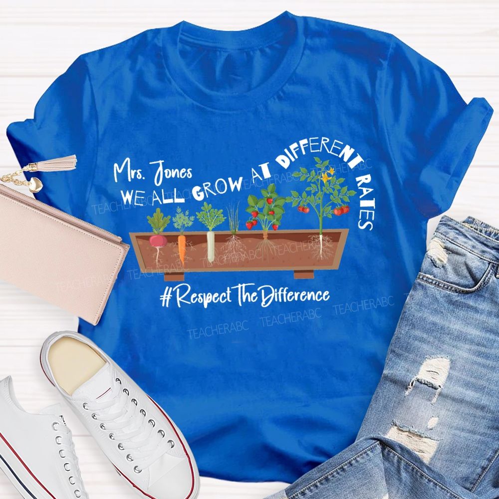 Personalized Name We All Grow At Different Rates Respect The Difference T-shirt