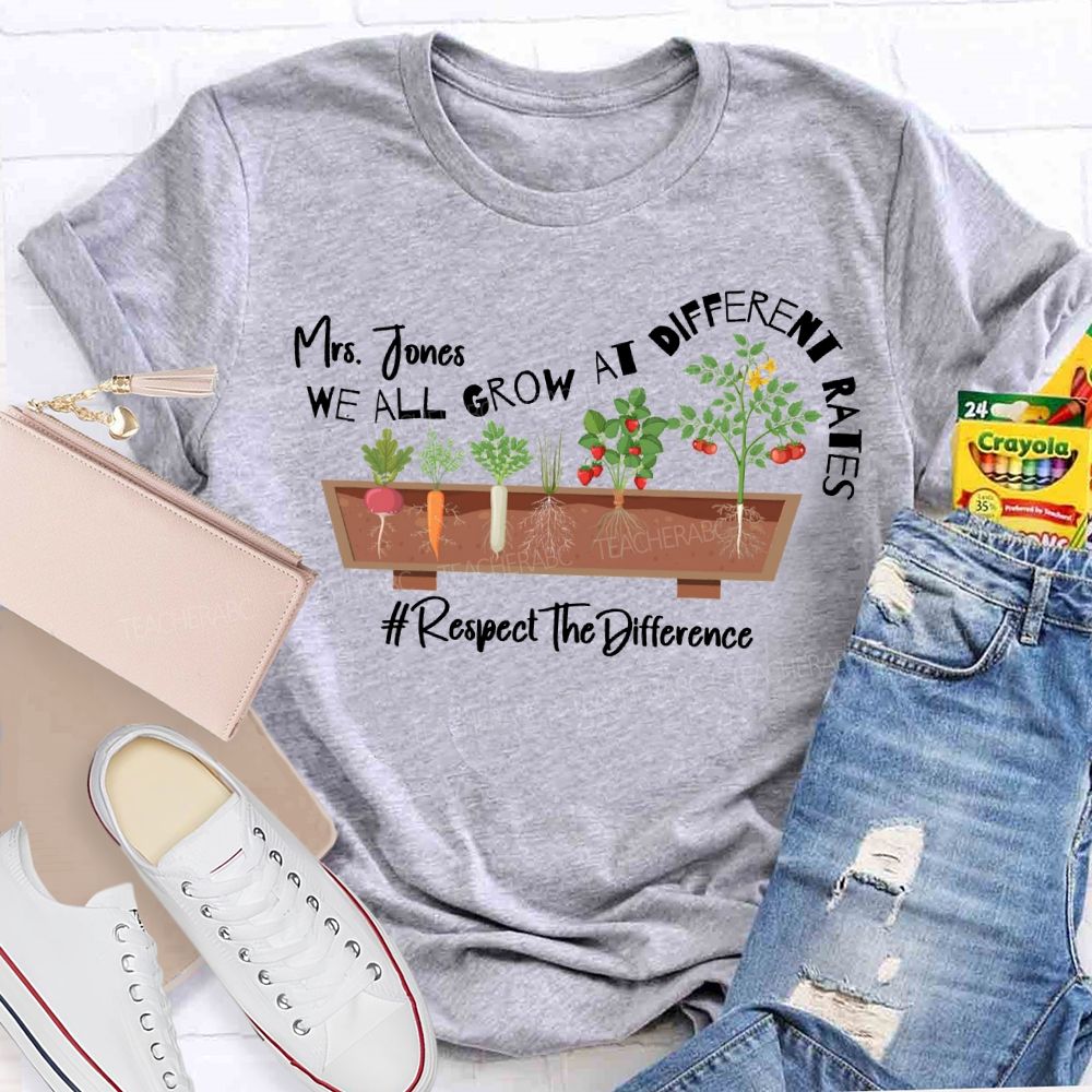 Personalized Name We All Grow At Different Rates Respect The Difference T-shirt
