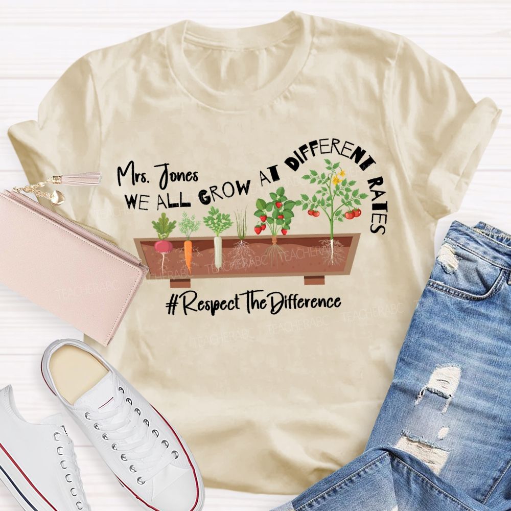 Personalized Name We All Grow At Different Rates Respect The Difference T-shirt