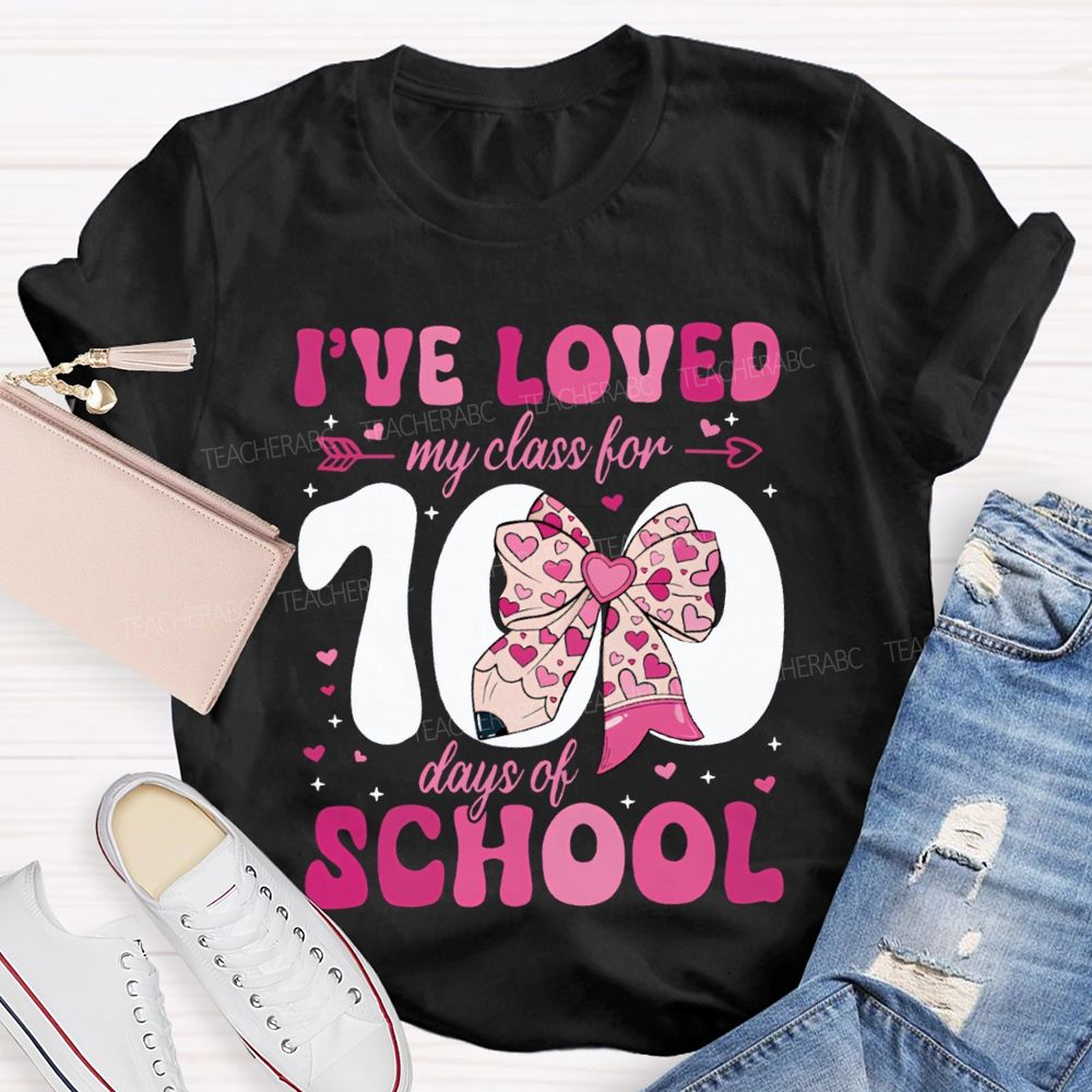 I'Ve Loved My Class For 100 Days Of School Pink Bow T-shirt