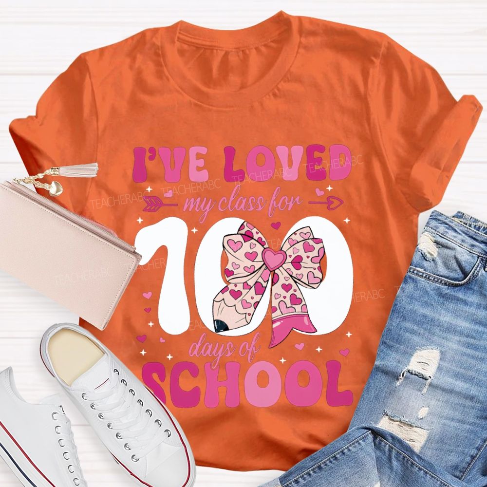I'Ve Loved My Class For 100 Days Of School Pink Bow T-shirt