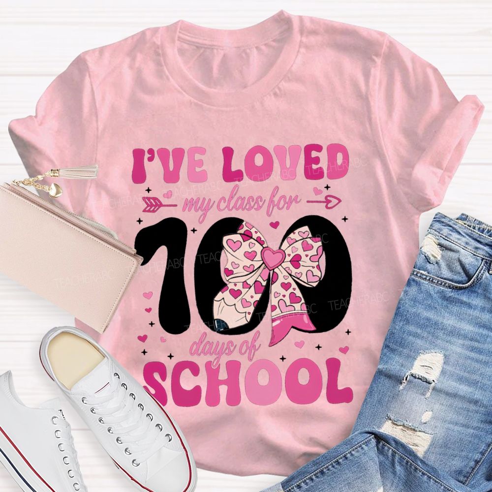I'Ve Loved My Class For 100 Days Of School Pink Bow T-shirt