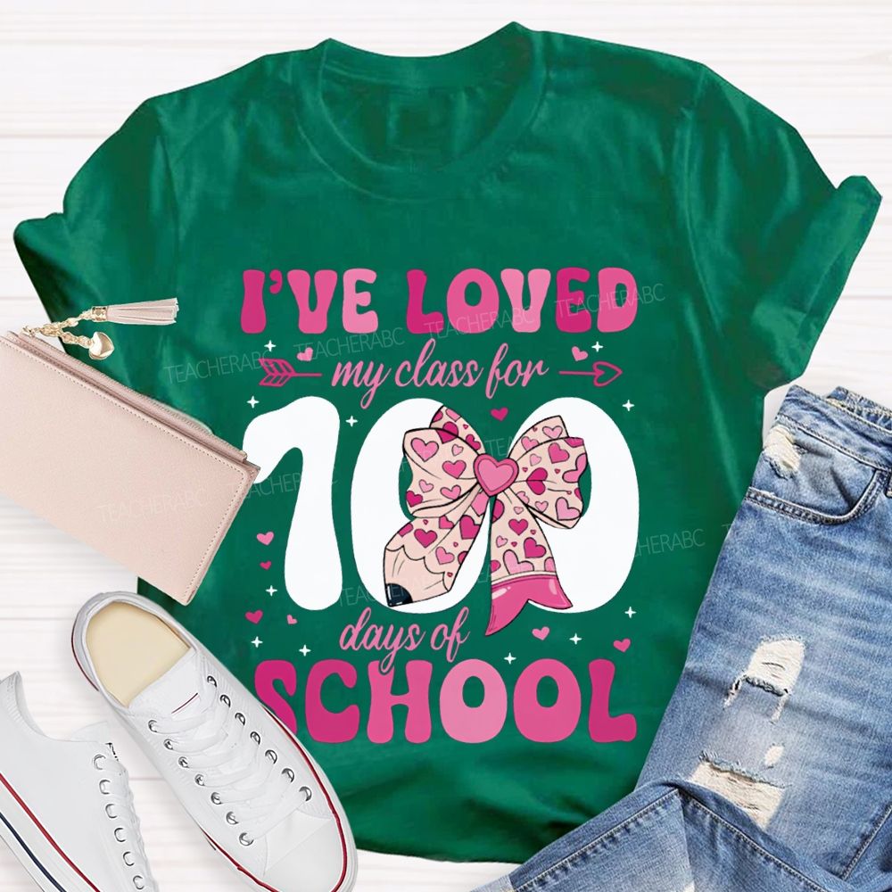 I'Ve Loved My Class For 100 Days Of School Pink Bow T-shirt