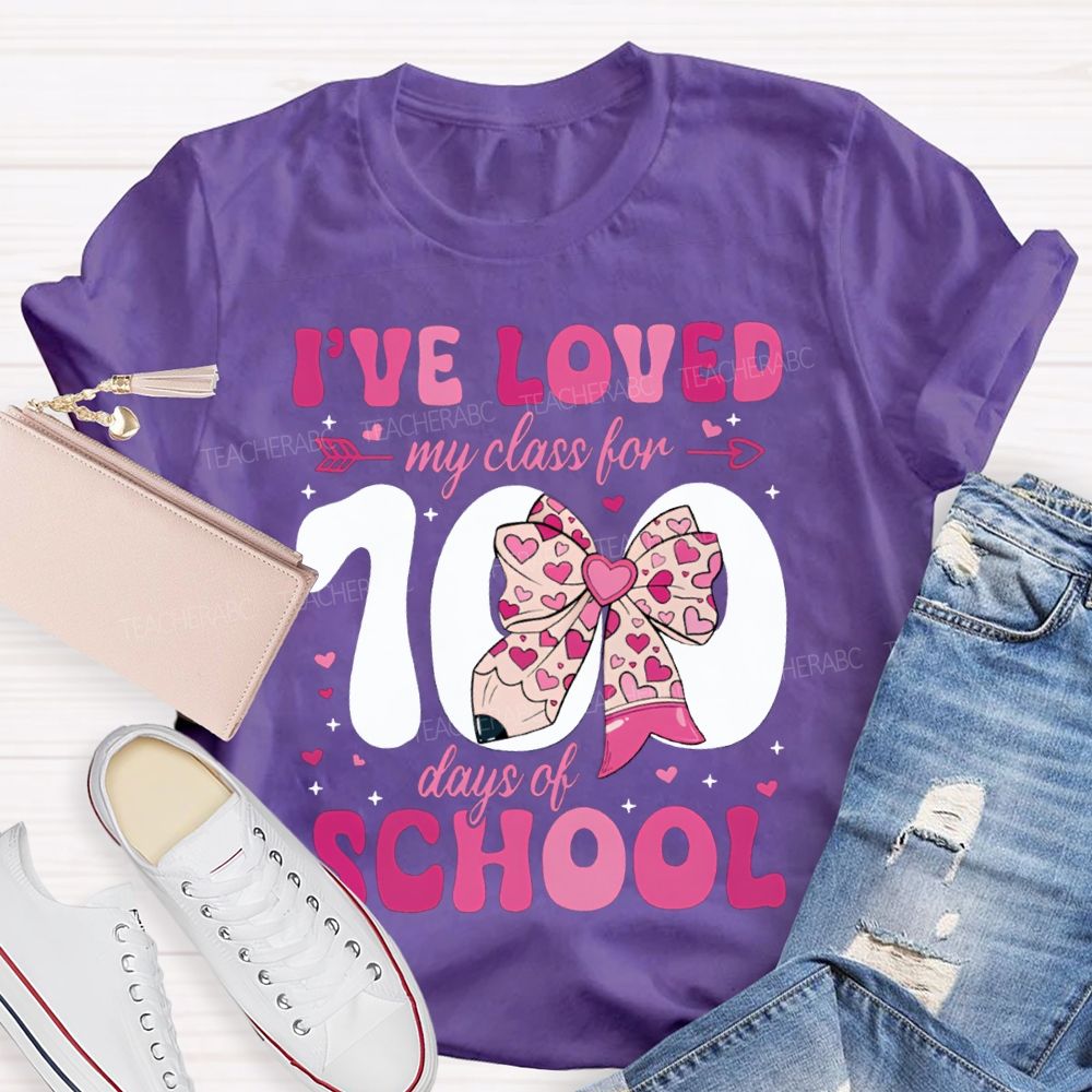 I'Ve Loved My Class For 100 Days Of School Pink Bow T-shirt