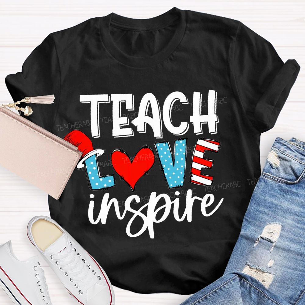 Teach Love Inspire Read Across America Day T-shirt