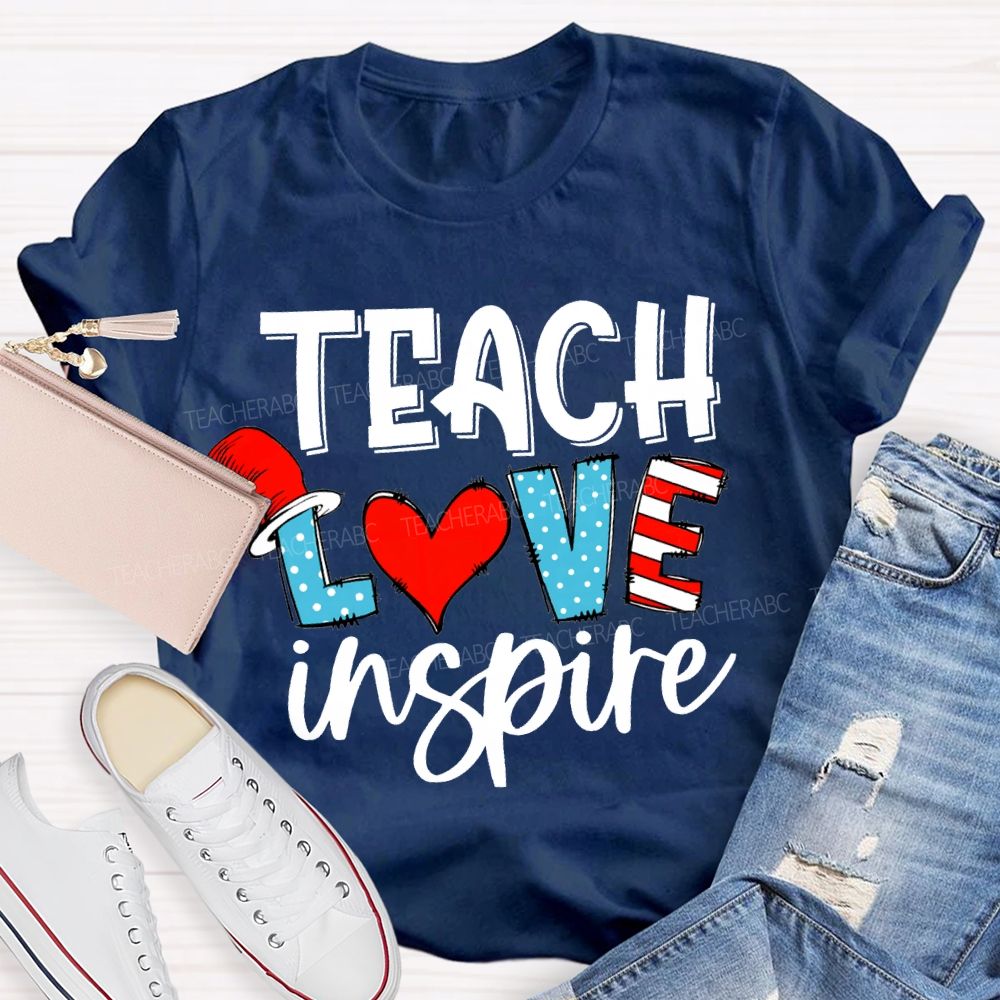 Teach Love Inspire Read Across America Day T-shirt