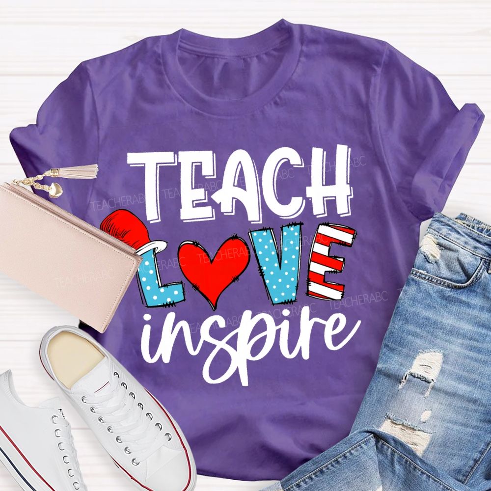 Teach Love Inspire Read Across America Day T-shirt
