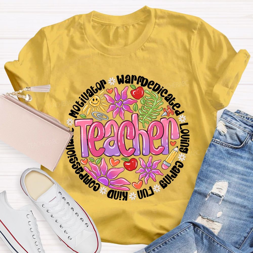 Teacher Motivator Warm Dedicated Loving Caring Fun T-shirt