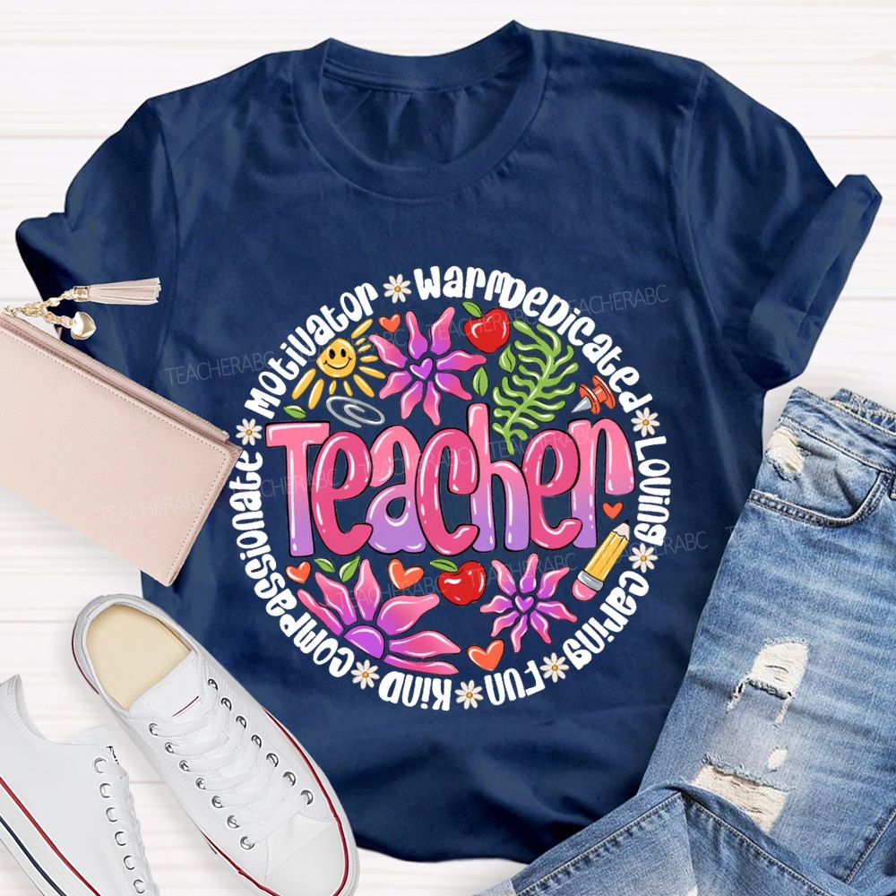 Teacher Motivator Warm Dedicated Loving Caring Fun T-shirt