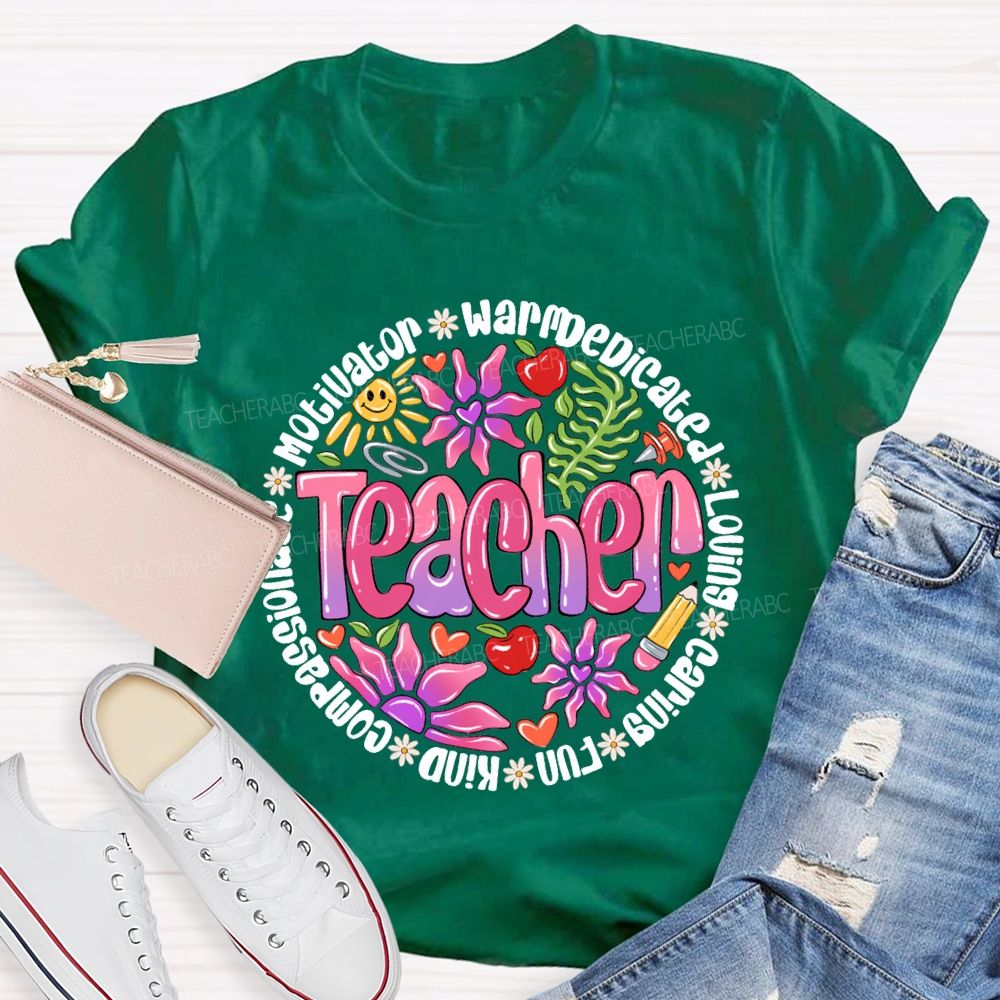 Teacher Motivator Warm Dedicated Loving Caring Fun T-shirt