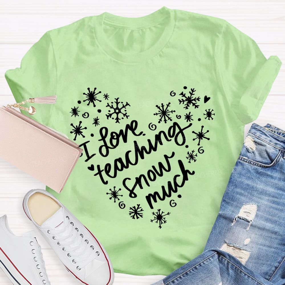 I Love Teaching Snow Much Snowflake Peach Heart T-shirt