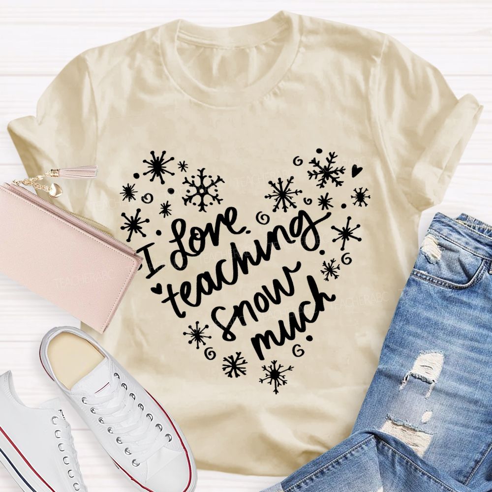 I Love Teaching Snow Much Snowflake Peach Heart T-shirt