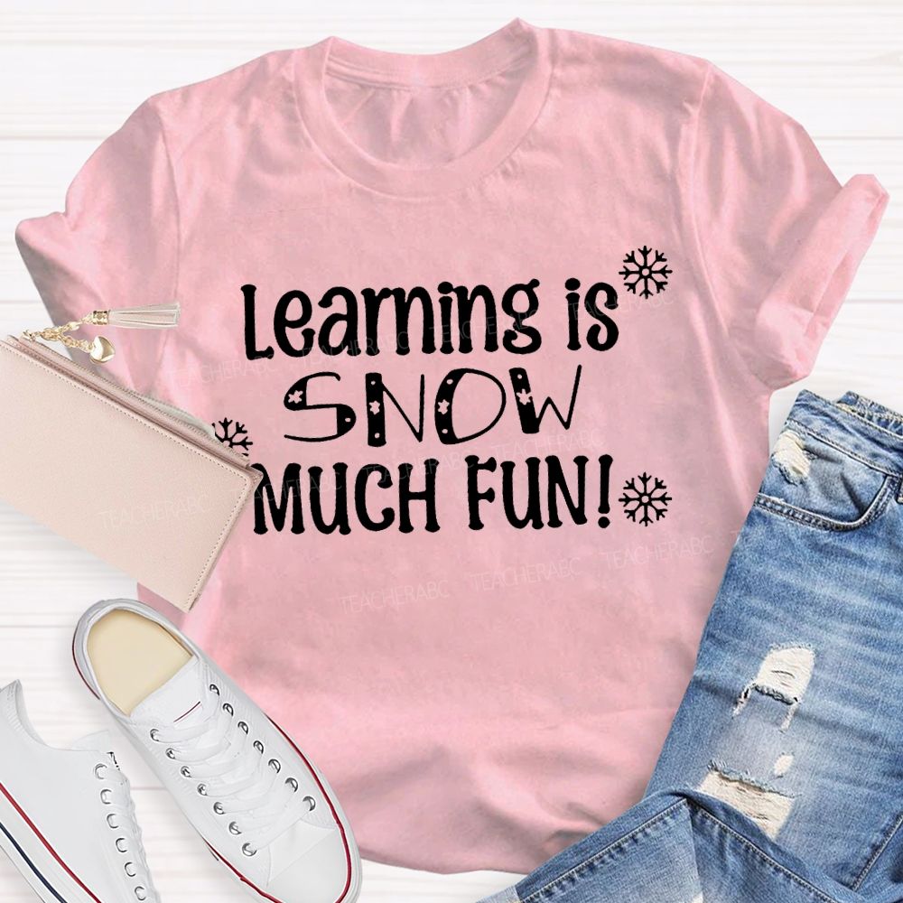 Learning Is Snow Much Fun Snowflake Christmas Vibes T-shirt