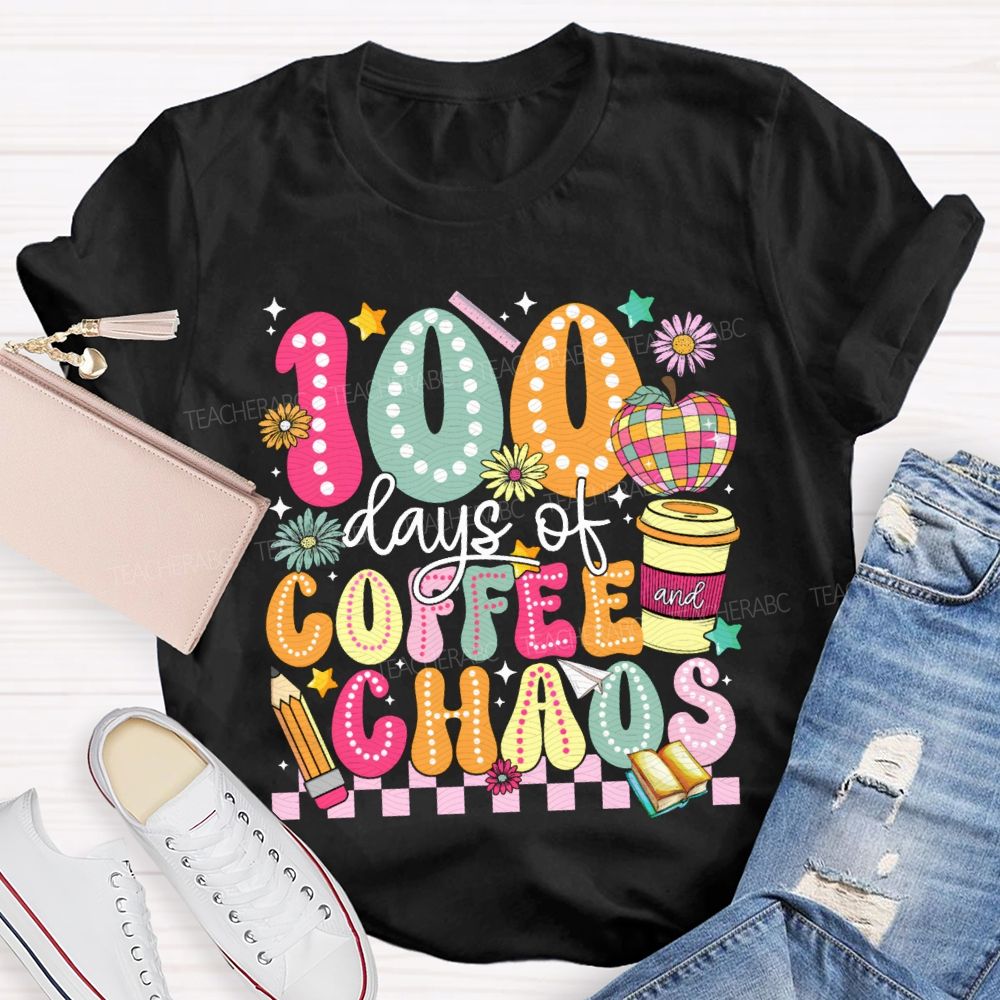 100 Days Of Coffee And Chaos Colored Fonts And Apples T-shirt