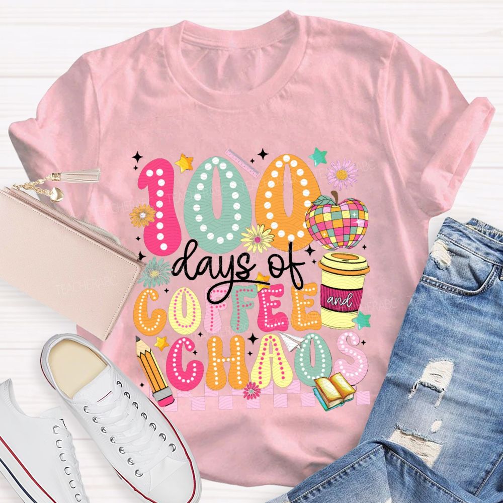 100 Days Of Coffee And Chaos Colored Fonts And Apples T-shirt