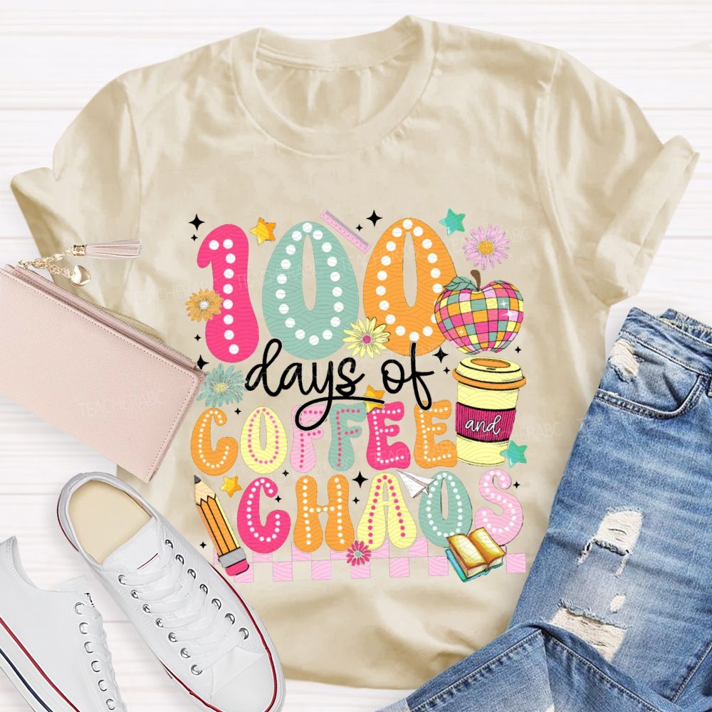 100 Days Of Coffee And Chaos Colored Fonts And Apples T-shirt