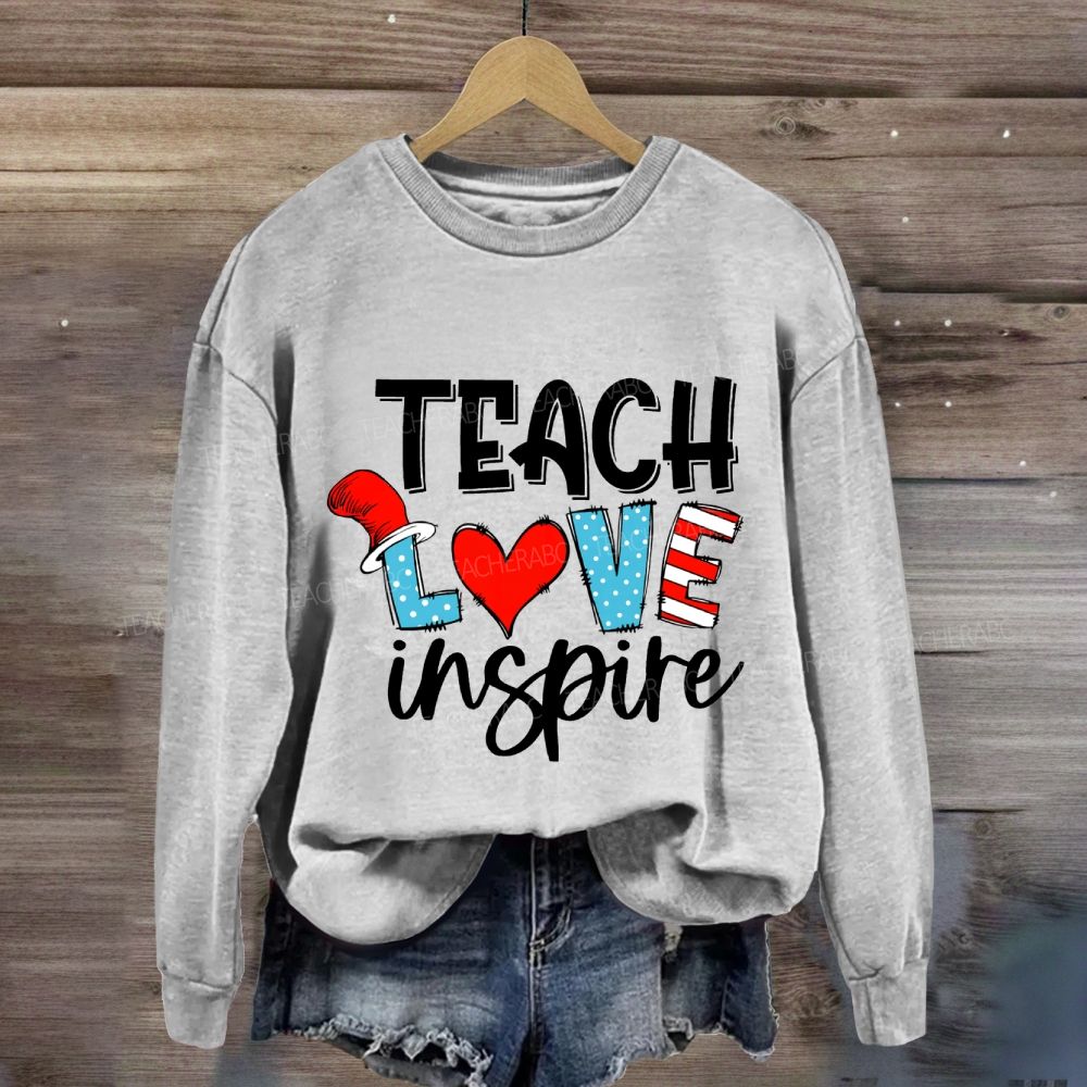 Teach Love Inspire Read Across America Sweatshirt
